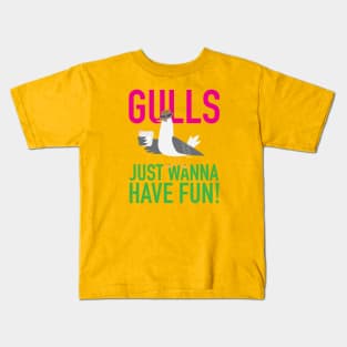 Gulls Just Wanna Have Fun Kids T-Shirt